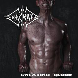 Execrate (GER) : Sweating Blood